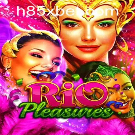 Desvendando RioPleasures: O Novo Sensação de Entretenimento com 85Xbet